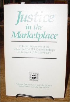 Paperback Justice in the Marketplace: Collected Statement of the Vatican and the United States Catholic Bishops on Economic Policy, 1891-1984 Book