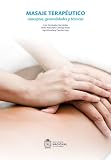 Masaje terapéutico. Conceptos, generalidades y técnicas (Facultad de medicina. Universidad Nacional de Colombia) (Spanish Edition)