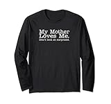 My Mother Loves Me Funny Designs