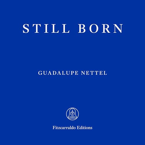 Listen to Still Born by Guadalupe Nettel episode artwork