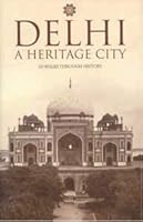DELHI - A Heritage City 8192856607 Book Cover