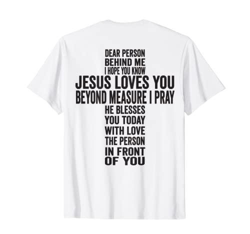 Cara persona dietro di me, spero che tu sappia che Gesù ti ama Maglietta