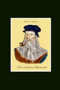 Vedi scheda su Amazon Ceci n'est pas Leonardo: Quello che non vi dicono su Leonardo da Vinci e il Rinascimento