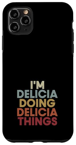 Delicia Name Delicia Personalized Name First Given �X�}�z�P�[�X iPhone 11 Pro Max �p