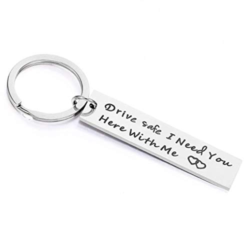Husband Father Driver Gifts Drive Safe Cute Keychain For Boyfriend Dad I Need You Here with me key chain for men (Silver)
