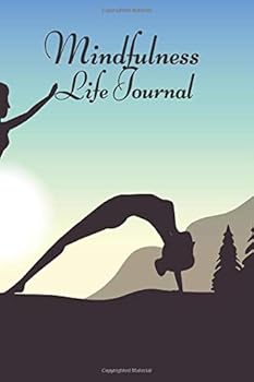 Mindfulness Life Journal : Daily Gratitude Yoga Journal, Positivity Diary, Grateful Life Journal for Women and Men