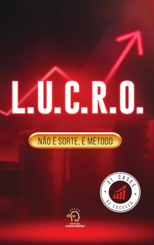 L.u.c.r.o: Não é sorte, é método