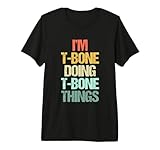 I'm T-Bone Doing T-Bone Things - Divertido Nombre T-Bone Camiseta Premium