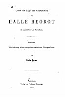 Ueber Die Lage Und Construction Der Halle Heorot Im Angels�chsischen Beovulfliede 1517499062 Book Cover