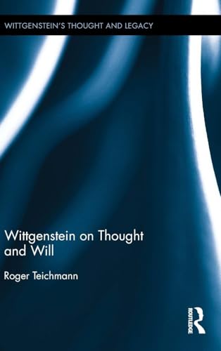 Wittgenstein on Thought and Will 1844658597 Book Cover