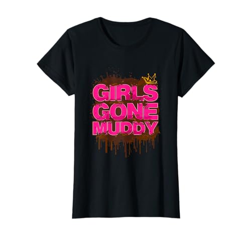 Girls gone muddy Muddy Race Schlammlauf Mud Run T-Shirt