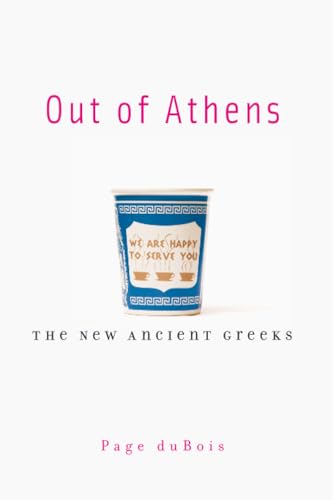 Out of Athens: The New Ancient Greeks