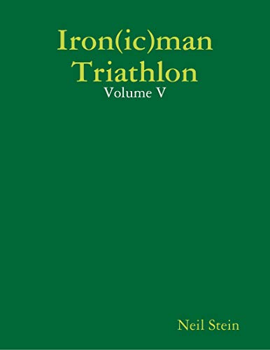Iron(ic)man Triathlon: Volume V (English Edition)