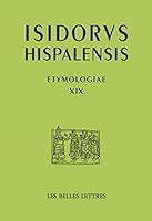 Isidore de Seville, Etymologiae XIX 2251336362 Book Cover