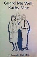 Guard Me Well, Kathy Mae 1560022159 Book Cover