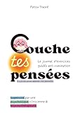 Couche Tes Pensées: Journal supervisé par une psychologue, écriture-thérapeutique anti-rumination mentale et overthinking,10 cycles d\'exercices guidés ... journaling, non daté, 196 pages colorées
