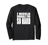 I WOULD SNUGGLE YOU SO HARD Funny Love Cuddling