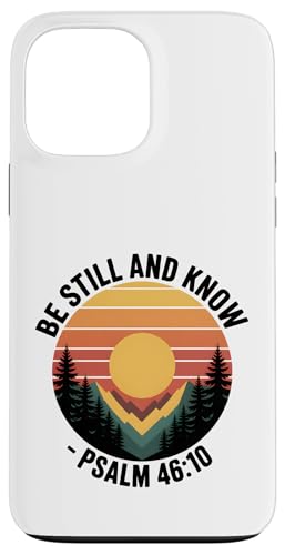 Be Still And Know Psalm 46:10 LXg̈ X}zP[X iPhone 13 Pro Max p
