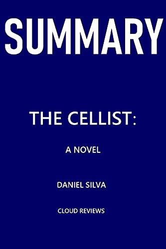SUMMARY: THE CELLIST: A NOVEL (GABRIEL ALLON BOOK 21) BY DANIEL SILVA)