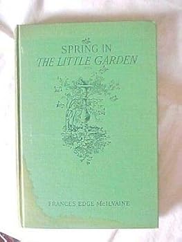 Hardcover SPRING IN THE LITTLE GARDEN by McILVAINE Book