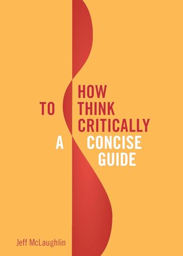 How to Think Critically: A Concise Guide view 2