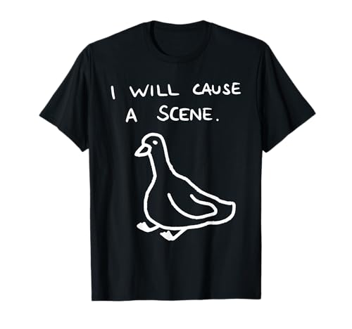 I Will Cause A Scene Funny Goose Meme Minimal T-Shirt