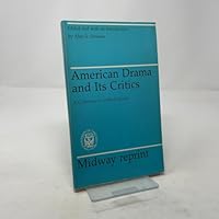 American Drama and Its Critics A Collection of Critical Essays 0226160610 Book Cover
