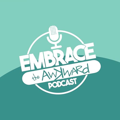 Embrace the Awkward Podcast cover art