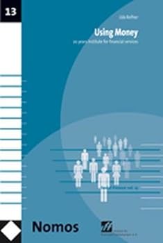 Paperback Using Money: 20th Anniversary of the Institute for Financial Services (Schriften Des Instituts Fur Finanzdienstleistungen E.v.) Book