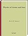 Physics of Atoms and Ions (Graduate Texts in Contemporary Physics)