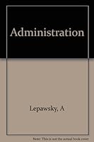 Administration, the Art and Science of Organization and Management B0007I2F9O Book Cover