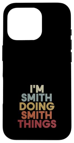 Smith Name Smith Personalized Name First Given �X�}�z�P�[�X iPhone 16 Pro �p