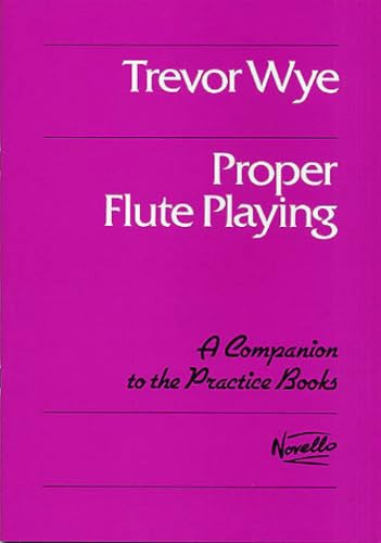 Proper Flute Playing (Practice Books for the Flute)