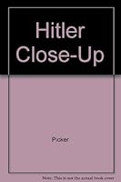 Hitler Close Up B000WABE7G Book Cover