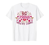 soyez fier du chemin que vous avez parcouru, Wildflowers Positive Quotes T-Shirt