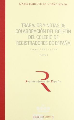 Trabajos y notas de colaboración del boletín del Colegio de Registradores de España, años 2002-2007