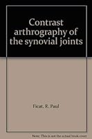 Contrast arthrography of the synovial joints 0893521353 Book Cover