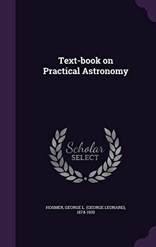 Text-book on Practical Astronomy 1342237374 Book Cover