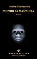 Dietro La Maschera B08KSGPB9R Book Cover