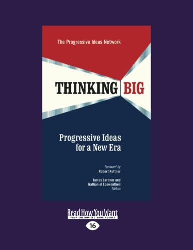 Thinking Big: Progressive Ideas for a New Era