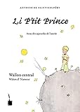  Li P\'tit Prince: Avou dès-aqwarèles di l\'auteûr, édition en wallon central