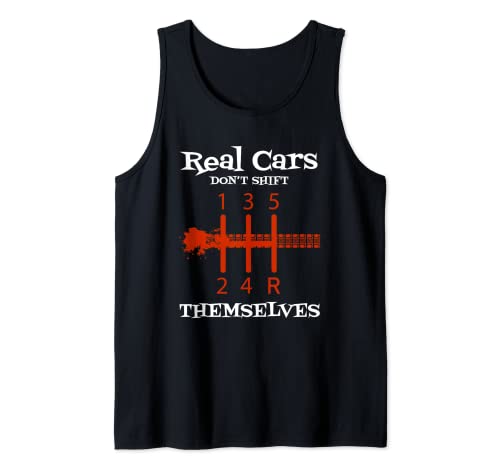 Real cars don't shift themselves manual gear Camiseta sin Mangas