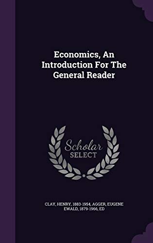 Economics, An Introduction For The General Reader 1354455355 Book Cover