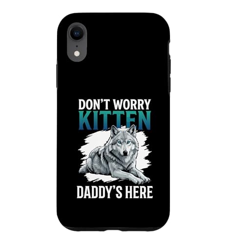 Don't Worry Kitten Daddy's Here Alpha Wolf �j���~�[�� �X�}�z�P�[�X iPhone XR �p