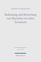 Bedeutung Und Bewertung Von Mazzeben Im Alten Testament: Eine Exegetische Untersuchung Auf Der Grundlage Einer Vergleichenden Analyse Stehender Steine Im Vorderen Orient Und Ostlichen Mittelmeerraum 3161640802 Book Cover