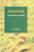 Ayurveda - The Science of Living 8170841410 Book Cover