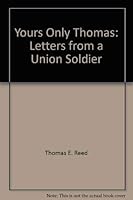 Yours Only, Thomas: Letters from a Union Soldier 0966739701 Book Cover