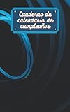  Cuaderno de calendario de cumpleaños: Agenda dei compleanni  Calendario perpetuo per l\'inserimento di compleanni, regali, programmi, idee, appunti  Calendario del compleanno eterno