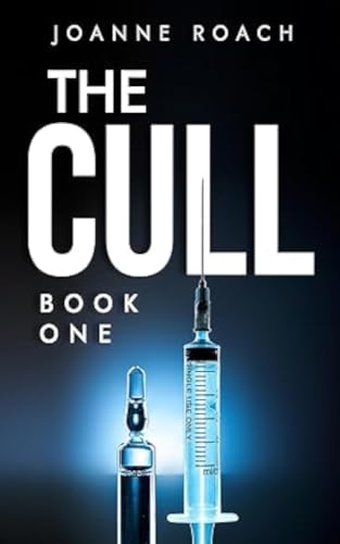 The Cull. Book one: A Dystopian Thriller (The Cull Book Series 1)