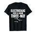 Funny Electrician Gift for Men Three Way Sparky Wires T-Shirt